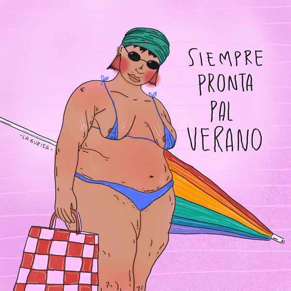 Ilustración de mujer gorda en biquini con una sombrilla y un bolso de playa, la misma dice "siempre pronta pal verano"
