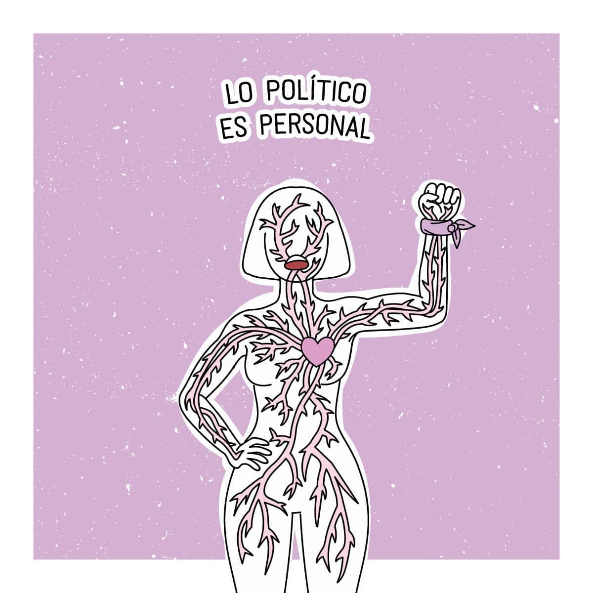Ilustración. Mujer con el puño en alto y un pañuelo en la muñeca, con las venas dibujadas. Arriba, la frase "lo político es personal"