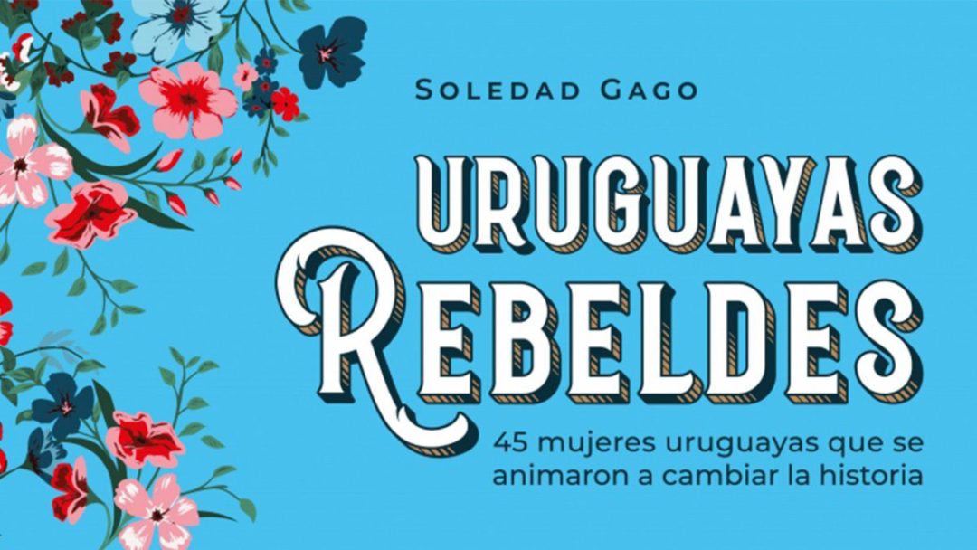 Conocé A Sole, La Autora Del Libro "Uruguayas Rebeldes" - Harta